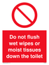 Do not flush wet wipes or moist tissues down the toilet sign