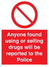 Anyone found using or selling drugs will be reported to the Police sign