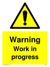 Warning Work in progress sign